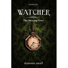 Watcher (The Shining Ones #1) - Shawnee Small
