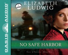 No Safe Harbor (Library Edition) - Elizabeth Ludwig, Eleni Pappageorge