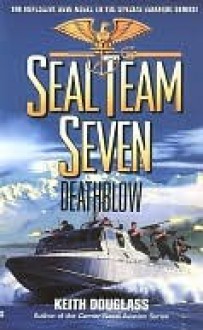 Seal Team Seven #14: Death Blow - Keith Douglass