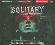 Solitary - Alexander Gordon Smith, Alex Kalajzic