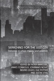 Searching for the Just City: Debates in Urban Theory and Practice - Peter Marcuse, James Connolly, James Potter, Ingrid Olivio