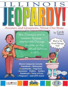 Illinois Jeopardy: Answers and Questions About Our State (The Illinois Experience) - Carole Marsh