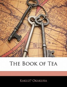 The Book of Tea - Kakuzō Okakura