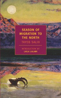 Season of Migration to the North - Denys Johnson-Davies,Ṭayyib Ṣāliḥ,Laila Lalami