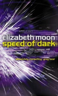 Speed Of Dark - Elizabeth Moon