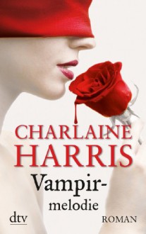 Vampirmelodie: Roman - Charlaine Harris