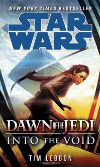 Into the Void: Star Wars (Dawn of the Jedi) - Tim Lebbon