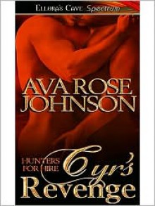 Cyr's Revenge - Ava Rose Johnson