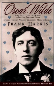 Oscar Wilde: His Life And Confessions. Volume 1 - Frank Harris