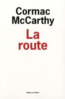 La Route - Cormac McCarthy, François Hirsch