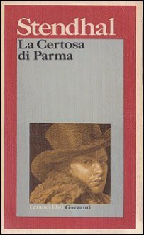 La certosa di Parma - Stendhal, Piergiorgio Bellocchio, Emilio Tadini