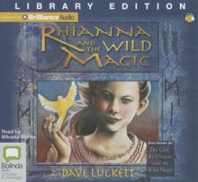 Rhianna and the Wild Magic - Dave Luckett