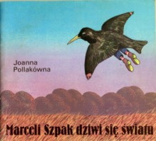 Marceli Szpak dziwi się światu - Joanna Pollakówna, Jacek Tofil