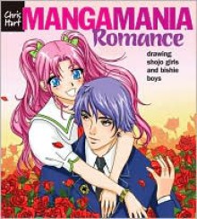 Manga Mania�: Romance: Drawing Shojo Girls and Bishie Boys - Christopher Hart