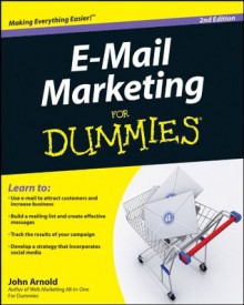 E-Mail Marketing For Dummies - John Arnold