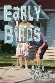 Early Birds (Josh & Dana) - Alex Wilson, Barbara Wilson