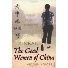 The Good Women of China: Hidden Voices - Xinran