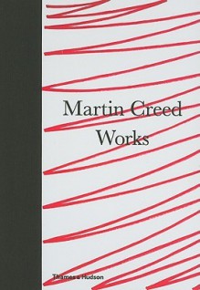 Martin Creed: Works - Martin Creed