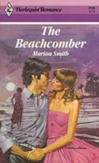 The Beachcomber (Harlequin Romance #2598) - Marion Smith