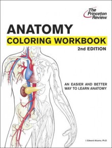 Anatomy Coloring Workbook (Coloring Workbooks) - I. Edward Alcamo, Princeton Review