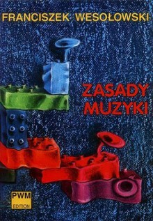 Zasady muzyki - Franciszek Wesołowski