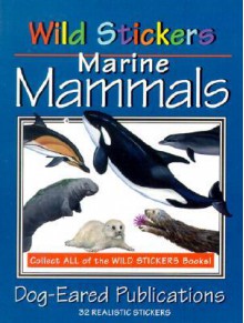 Wild Stickers - Marine Mammals - Nancy Field, Michael S. Maydak