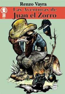 Las Aventuras de Juan El Zorro - Renzo Vayra, Serafín J. García