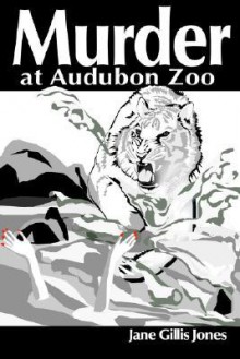 Murder at Audubon Zoo - Jane Jones