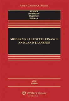 Modern Real Estate Finance and Land Transfer: A Transactional Approach - Bender