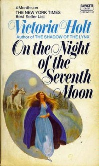 On the Night of the Seventh Moon - Victoria Holt