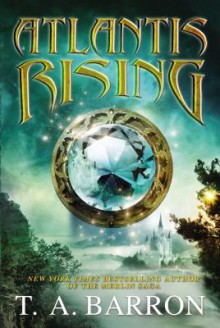 Atlantis Rising - T.A. Barron