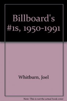 Joel Whitburn Presents Billboard #1s (1950-1991) - Joel Whitburn