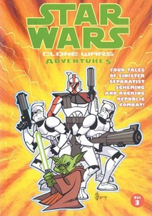 Star Wars: Clone Wars Adventures, Vol. 3 - W. Haden Blackman, Tim Mucci, Ryan Kaufman