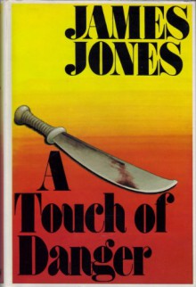 A Touch of Danger - James Jones