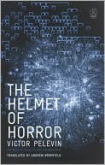 The Helmet of Horror - Victor Pelevin