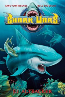 Shark Wars - E.J. Altbacker