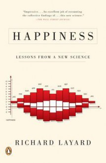 Happiness: Lessons from a New Science - Richard Layard