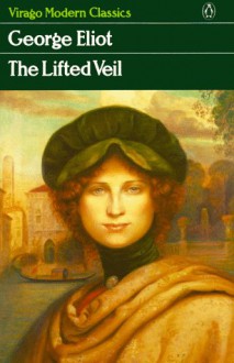 The Lifted Veil - George Eliot