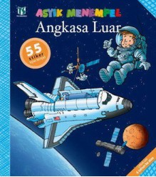 Asyik Menempel: Angkasa Luar - Gauthier Dosimont, Rini Nurul Badariah