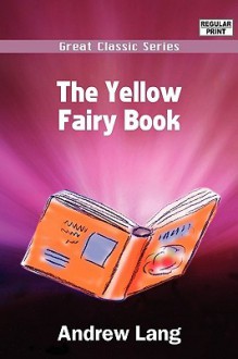 The Yellow Fairy Book - Andrew Lang