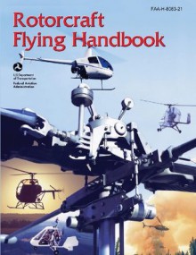 Rotorcraft Flying Handbook (FAA-H-8083-21) - U.S. Department of Transportation, Federal Aviation Administration