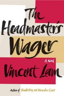 The Headmaster's Wager - Vincent Lam