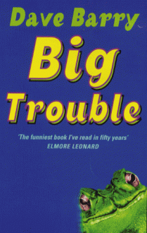 Big Trouble - Dave Barry