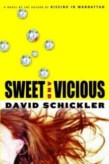 Sweet and Vicious - David Schickler