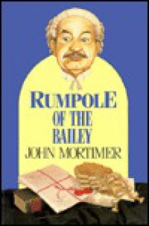 Rumpole of the Bailey - John Mortimer