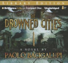 The Drowned Cities - Paolo Bacigalupi, Joshua Swanson