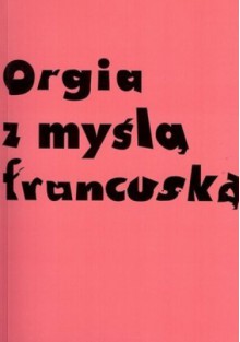 Orgia z myślą francuską - Jacek Dobrowolski, Michał Herer, Bogdan Banasiak, Bartosz Działoszyński, Szymon Wróbel, Michał Kozłowski