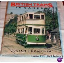 British Trams In Camera - Julian Thompson