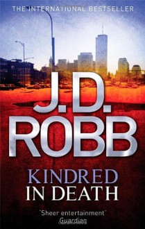 Kindred in Death (In Death #29) - J.D. Robb