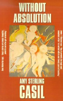 Without Absolution - Amy Sterling Casil, Jim Blaylock